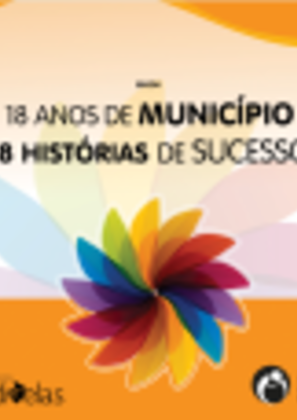 18 Anos de Municípo 18 Histórias de Sucesso
